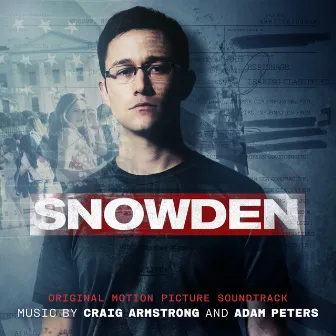 Snowden (Original Motion Picture Soundtrack) by Adam Peters