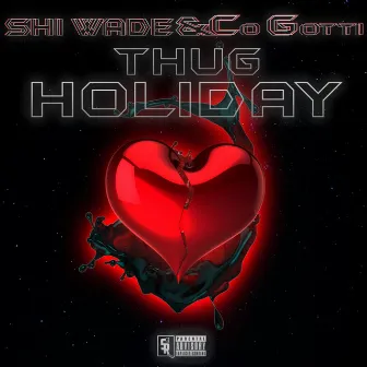 Thug Holiday by Shi Wade