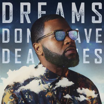 Dreams Don't Have Deadlines by Rochester