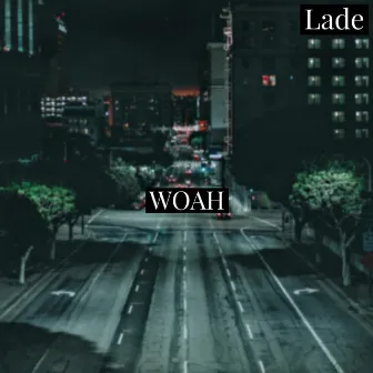 Woah by Lade