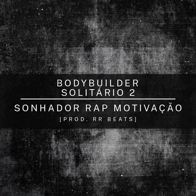 Bodybuilder Solitário 2