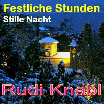 Festliche Stunden / Stille Nacht by Rudi Knabl