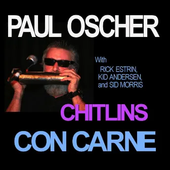 Chitlins Con Carne by Paul Oscher