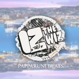 Iz The Wiz 2019 by Papparuni Beats