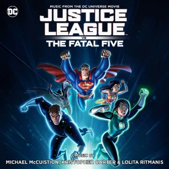 Justice League vs. the Fatal Five (Original Soundtrack) by Lolita Ritmanis