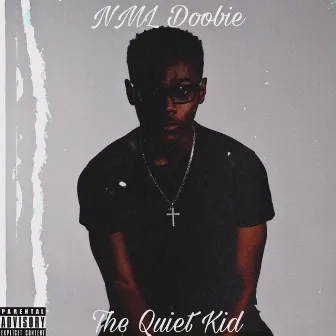 The Quiet Kid by NML Doobie