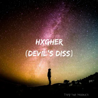 Hxgher (Devil's Diss) by Trey the Producr