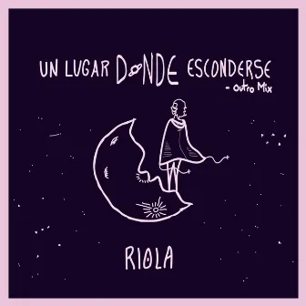 Un Lugar Donde Esconderse (Outro Mix) by RIOLA