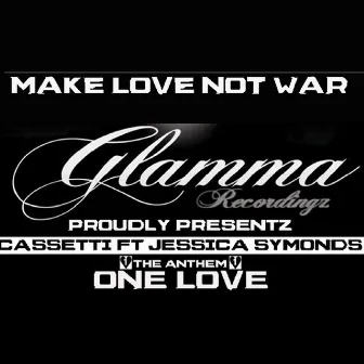 One Love (feat. Jessica Symonds) [Make Love Not War] by Cassetti