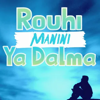 Rouhi Ya Dalma by Manini