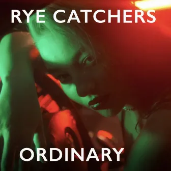 Ordinary by Rye Catchers