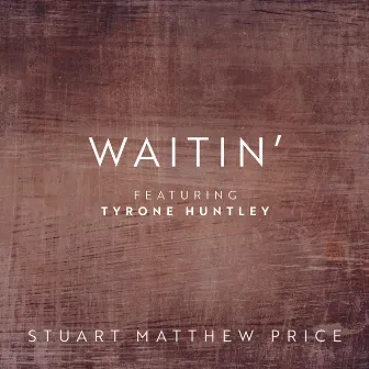 Waitin' by Stuart Matthew Price