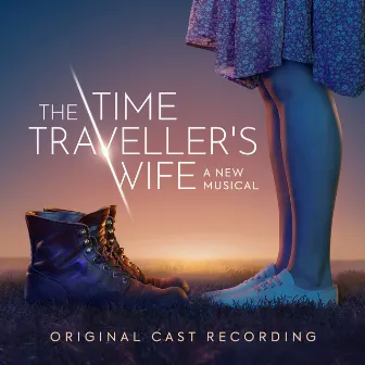 Masterpiece | The Time Traveller's Wife The Musical (Original Cast Recording) by Original Cast of The Time Traveller's Wife The Musical