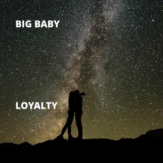 Loyalty by Big Baby