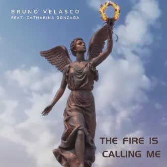 The Fire Is Calling Me by Bruno Velasco