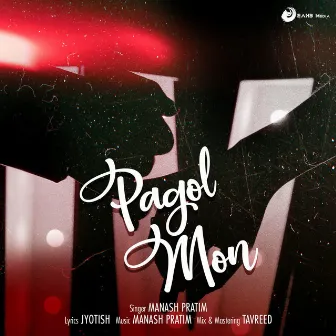 Pagol Mon by Manash Pratim