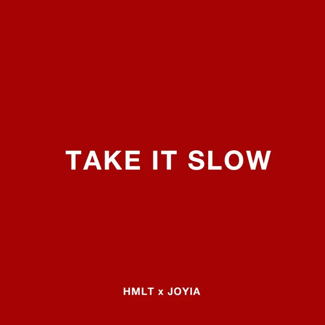 Take It Slow