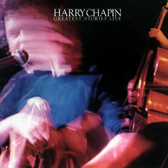 Greatest Stories Live by Harry Chapin