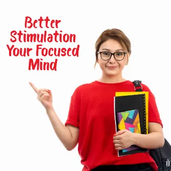 Better Stimulation Your Focused Mind - Concentration Music, Simple Solution, Exam Study, Improve Memory, Study Music, Zen Sounds by Zen Exam Experts