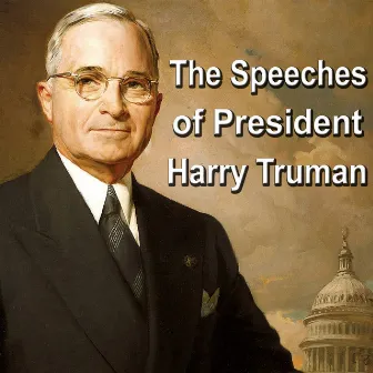 The Speeches of President Harry Truman by Harry S. Truman