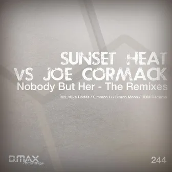 Nobody But Her - The Remixes by Sunset Heat