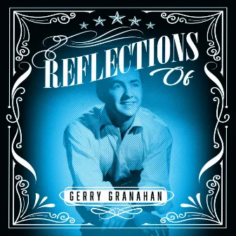 Reflections of Gerry Granahan by Gerry Granahan