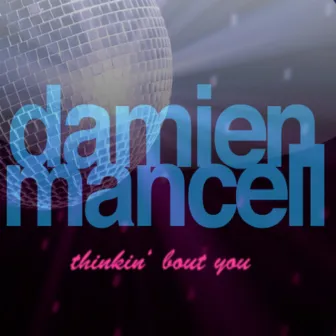 Thinkin' bout You by Damien Mancell