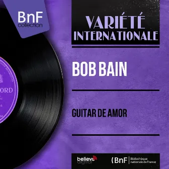 Guitar de Amor (Mono Version) by Bob Bain