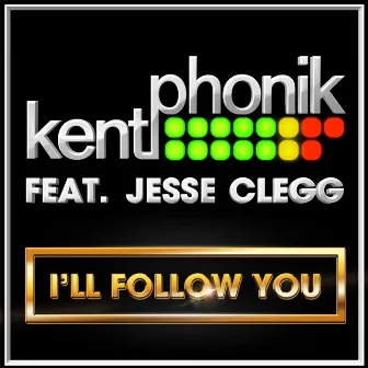 I'll Follow You (feat. Jesse Clegg) by Kentphonik