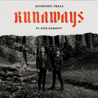 RUNAWAYS by Goodnight, Texas