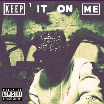 Keep It on Me by Sturge