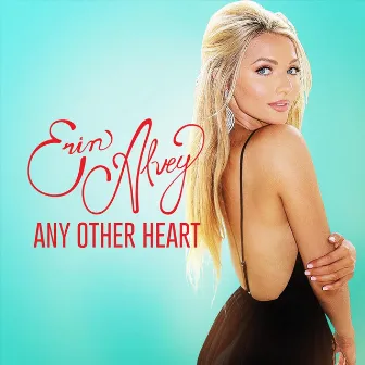 Any Other Heart by Erin Alvey