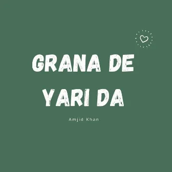 Grana De Yari Da by Amjid Khan