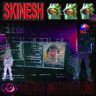 Devo Muovermi by Skinesh