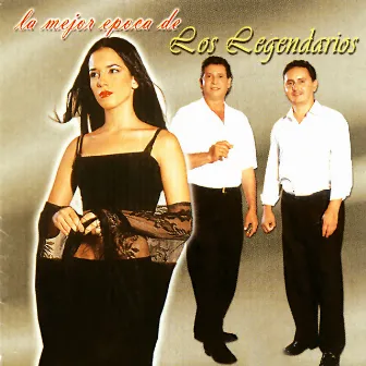 La Mejor Época de los Legendarios by Los Legendarios