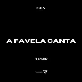 A Favela Canta by Fe Castro