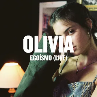 Egoísmo (Live) by Olívia