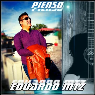 Pienso by Eduardo Mtz