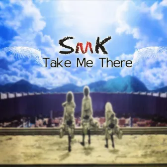 Take Me There by Smk