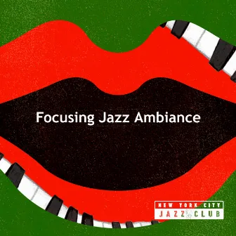 Focusing Jazz Ambiance by New York City Jazz Club