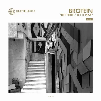 Be There / Let It Play by BROTEIN