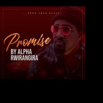 Promise by Alpha Rwirangira