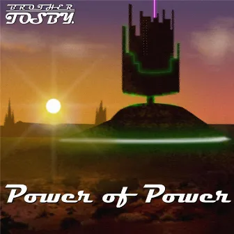 Power of Power by BROTHER TOSBY