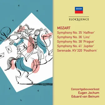 Mozart: Symphonies 35, 41, 36, 38; Posthorn Serenade by Eduard van Beinum