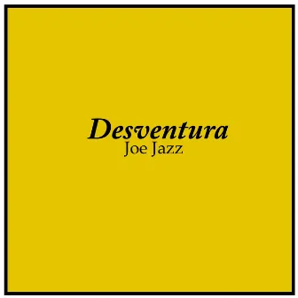 Desventura by Joe Jazz