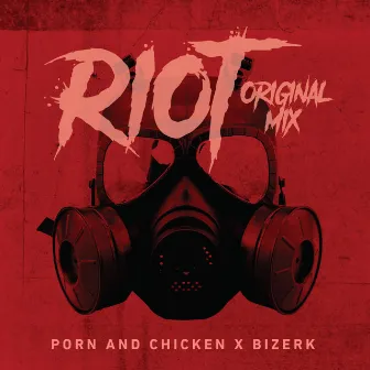 Riot by Porn and Chicken