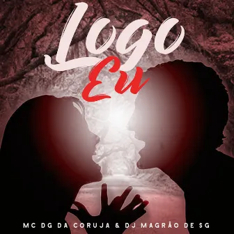 Logo Eu by DJ Magrão de SG