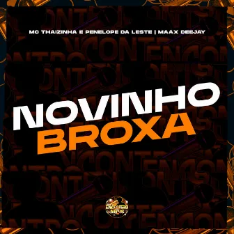 Novinho Broxa by PENÉLOPE DA LESTE