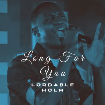 Long For You by Lordable Holm