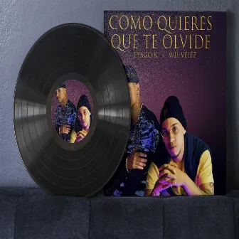 Como Quieres Que Te Olvide by Wil Vélez